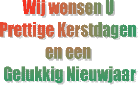 Wij wensen U 
Prettige Kerstdagen 
en een 
Gelukkig Nieuwjaar